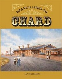 Enlarge image Cover: Branch Lines to Chard - Lightmoor Press
