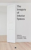 Cover: The Imagery of Interior Spaces - Punctum Books