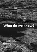 Cover: What Do We Know? What Do We Have? What Do We Mis - Jahresring 65 - Sternberg Press