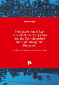 Enlarge image Cover: Membrane-bound Atp-dependent Energy Systems and the Gastrointestinal Mucosal Damage and Protection - Intechopen