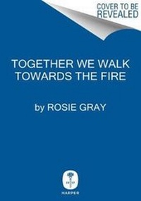 Enlarge image Cover: Together We Walk Towards the Fire - Collins