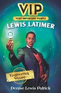Cover: VIP: Lewis Latimer: Engineering Wizard - HarperCollins
