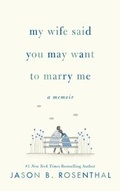 Cover: My Wife Said You May Want to Marry Me - HarperCollins