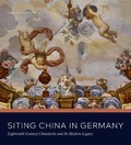 Cover: Siting China in Germany - Pennsylvania State University Press