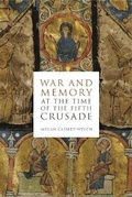 Cover: War and Memory at the Time of the Fifth Crusade - Pennsylvania State University Press
