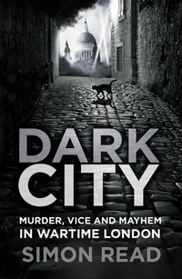 Abbildung von: Dark City - The History Press Ltd