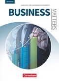 Cover: Matters Wirtschaft - Englisch f&uuml;r kaufm&auml;nnische Ausbildungsberufe - Business Matters 2nd edition - A2-B2 - Cornelsen Verlag