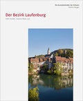 Cover: Die Kunstdenkm&auml;ler des Kantons Aargau X. Der Bezirk Laufenburg - Gesellschaft f. Schweiz. Kunstgesch.