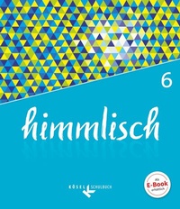 Abbildung von: himmlisch - Unterrichtswerk für katholische Religionslehre an der Mittelschule in Bayern - 6. Jahrgangsstufe - Kösel Schulbuch