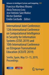 Enlarge image Cover: International Joint Conference: 12th International Conference on Computational Intelligence in Security for Information Systems (CISIS 2019) and 10th International Conference on EUropean Transnational Education (ICEUTE 2019) - Springer
