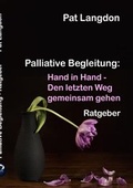 Cover: Palliative Begleitung - Hand in Hand - Den letzten Weg gemeinsam gehen - epubli