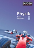 Cover: Duden Physik - Gymnasium Bayern - Neubearbeitung - 8. Jahrgangsstufe - Duden Schulbuch