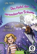 Cover: Das Hotel der verzauberten Tr&auml;ume - Magie um Mitternacht (Das Hotel der verzauberten Tr&auml;ume 4) - arsEdition