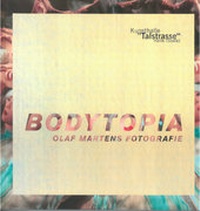 Enlarge image Cover: Bodytopia - Kunstverein Talstrasse
