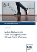 Cover: Mobile Gait Analysis: From Prototype towards Clinical Grade Wearable - FAU University Press