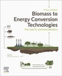 Cover: Biomass to Energy Conversion Technologies - Elsevier