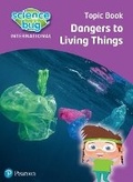 Cover: Science Bug: Dangers to living things Topic Book - Pearson Education Limited