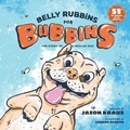 Cover: Belly Rubbins For Bubbins - Bubbins, LLC