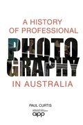 Cover: A History of Professional Photography in Australia - Rose Publishing (CA)