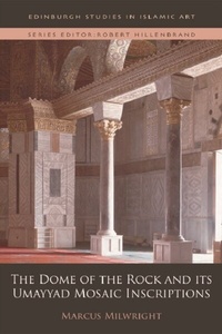 Abbildung von: Dome of the Rock and its Umayyad Mosaic Inscriptions - Edinburgh University Press