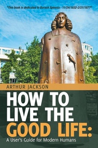 Enlarge image Cover: How to Live the Good Life - iUniverse