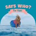 Cover: Says Who? - Gatekeeper Press