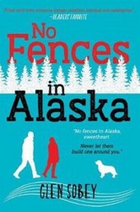 Abbildung von: No Fences in Alaska - BLACK ROSE WRITING