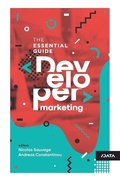 Cover: Developer Marketing: The Essential Guide - Independently Published