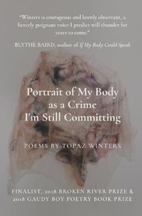 Enlarge image Cover: Portrait of My Body as a Crime I'm Still Committing - Topaz Winters
