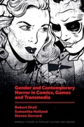 Cover: Gender and Contemporary Horror in Comics, Games and Transmedia - Emerald Publishing Limited