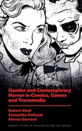 Cover: Gender and Contemporary Horror in Comics, Games and Transmedia - Emerald Publishing Limited