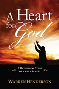 Cover: A Heart for God - A Devotional Study of 1 and 2 Samuel - Warren A. Henderson