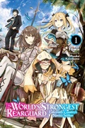 Cover: The World's Strongest Rearguard: Labyrinth Country's Novice Seeker, Vol. 1 (light novel) - Yen Press