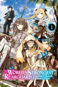 Enlarge image Cover: The World's Strongest Rearguard: Labyrinth Country's Novice Seeker, Vol. 1 (light novel) - Yen Press