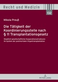 Bild: Die Taetigkeit der Koordinierungsstelle nach § 11 Transplantationsgesetz - Peter Lang Verlag