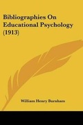 Cover: Bibliographies On Educational Psychology (1913) - Kessinger Publishing