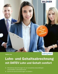 Abbildung von: Lohn- und Gehaltsabrechnung 2019 mit DATEV Lohn und Gehalt comfort: Das komplette Lernbuch für Einsteiger - Bildner Verlag