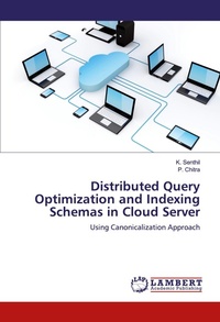 Abbildung von: Distributed Query Optimization and Indexing Schemas in Cloud Server - LAP Lambert Academic Publishing