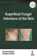 Cover: Superficial Fungal Infections of the Skin - Jaypee Brothers Medical Publishers