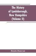 Cover: The History of Lyndeborough, New Hampshire (Volume II) - ALPHA EDITION