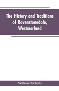 Cover: The history and traditions of Ravenstonedale, Westmorland - ALPHA EDITION