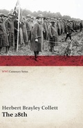 Cover: The 28th: A Record of War Service in the Australian Imperial Force, 1915-19 - Volume I. (WWI Centenary Series) - Read Books Ltd.