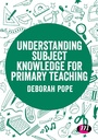 Cover: Understanding Subject Knowledge for Primary Teaching - Learning Matters Ltd