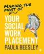 Cover: Making the Most of Your Social Work Placement - SAGE Publications Ltd