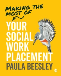 Enlarge image Cover: Making the Most of Your Social Work Placement - SAGE Publications Ltd
