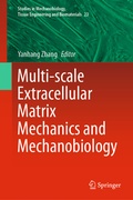 Cover: Multi-scale Extracellular Matrix Mechanics and Mechanobiology - Springer