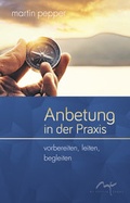 Cover: Anbetung in der Praxis - mc-peppersongs