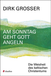 Abbildung von: Am Sonntag geht Gott angeln - Claudius