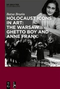 Cover: Holocaust Icons in Art: The Warsaw Ghetto Boy and Anne Frank - De Gruyter Oldenbourg