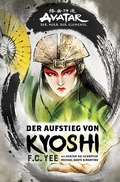 Cover: Avatar - Der Herr der Elemente: Der Aufstieg von Kyoshi - Cross Cult Entertainment